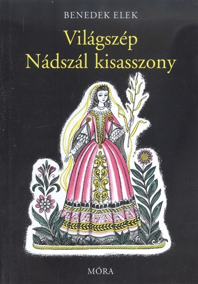 VILÁGSZÉP NÁDSZÁL KISASSZONY (12. KIADÁS)