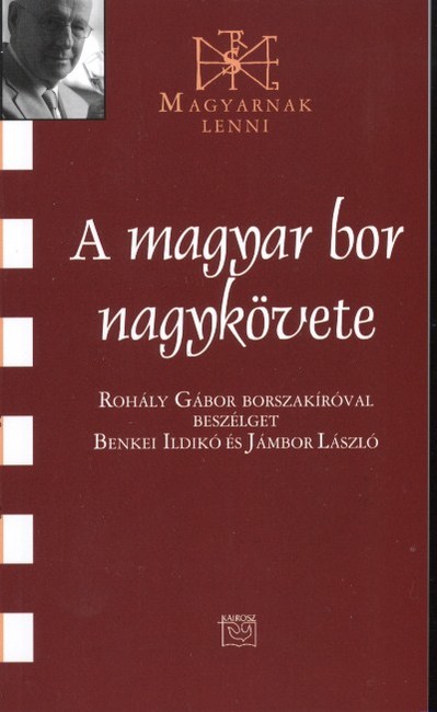 A MAGYAR BOR NAGYKÖVETE /MAGYARNAK LENNI LXXV.