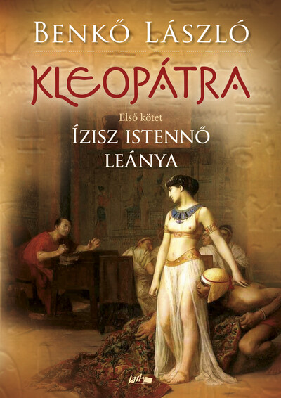 Kleopátra I. - Ízisz istennő leánya