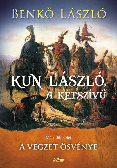 Kun László, a kétszívű II. - A végzet ösvénye