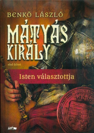 Mátyás király I. - Isten választottja