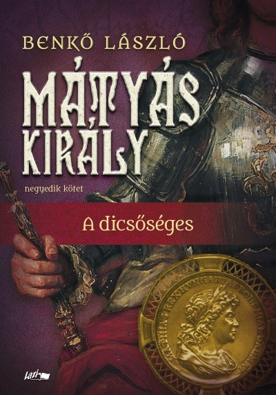 Mátyás király IV. - A dicsőséges