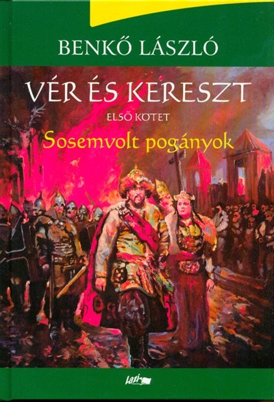Sosemvolt pogányok /Vér és kereszt 1.