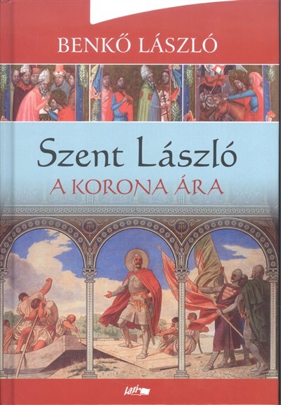 Szent László /A korona ára