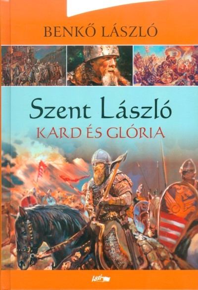 Szent László /Kard és glória