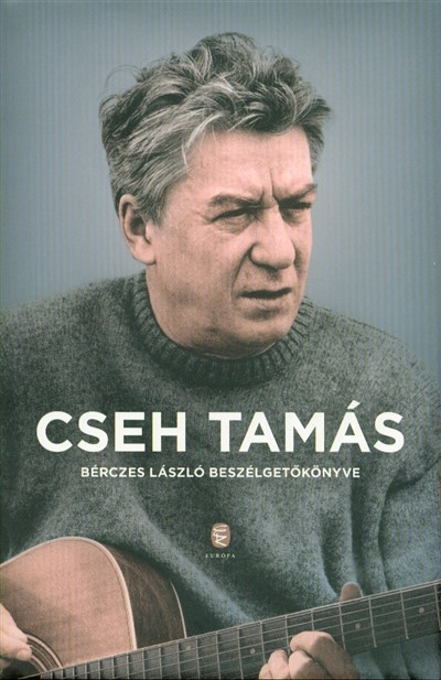 Cseh Tamás /Bérczes László beszélgetőkönyv