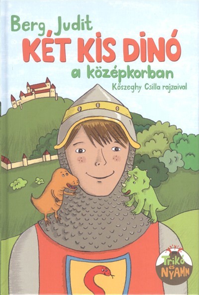 Két kis dínó a középkorban /Trikó és Nyamm