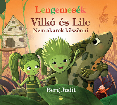 Lengemesék - Vilkó és Lile: Nem akarok köszönni - Vilkó és Lile 7.