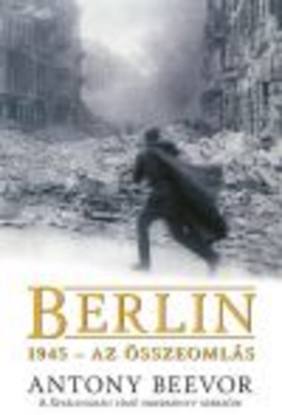 BERLIN /1945-AZ ÖSSZEOMLÁS