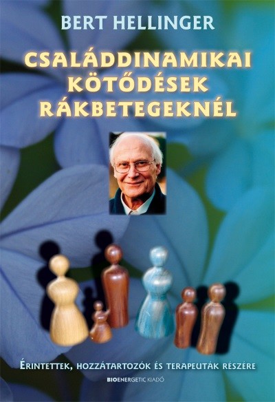 CSALÁDDINAMIKAI KÖTŐDÉSEK RÁKBETEGEKNÉL /ÉRINTETTEK, HOZZÁTARTOZÓK ÉS TERAPEUTÁK RÉSZÉRE