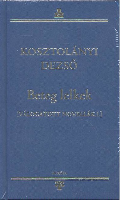 Beteg lelkek /Válogatott novellák I.