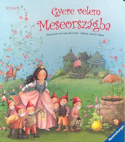GYERE VELEM MESEORSZÁGBA