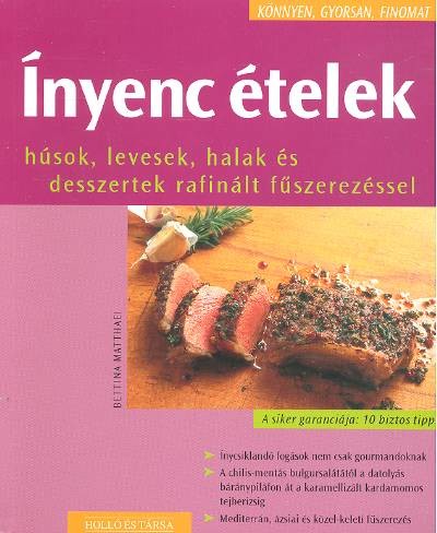 ÍNYENC ÉTELEK /KÖNNYEN, GYORSAN, FINOMAT