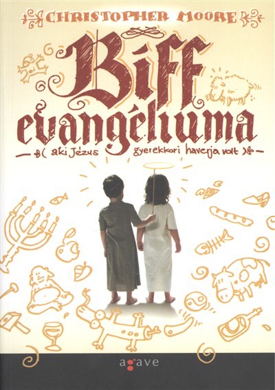 BIFF EVANGÉLIUMA /AKI JÉZUS GYEREKKORI HAVERJA VOLT