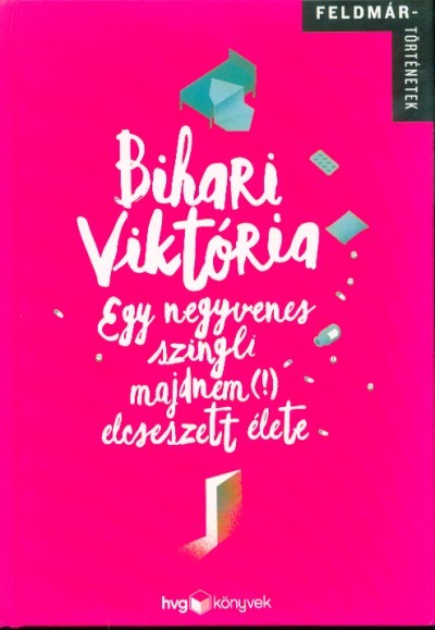 Egy negyvenes szingli majdnem (!) elcseszett élete