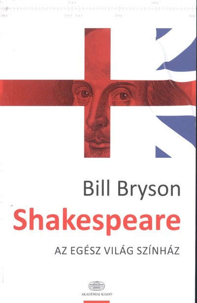 Shakespeare /Az egész világ színház