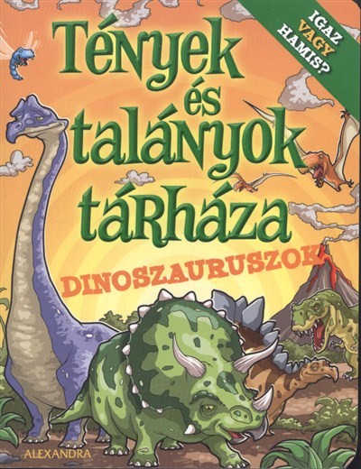 Tények és talányok tárháza: dinoszauruszok