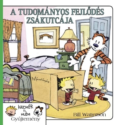 A TUDOMÁNYOS FEJLŐDÉS ZSÁKUTCÁJA /KÁZMÉR ÉS HUBA 6.