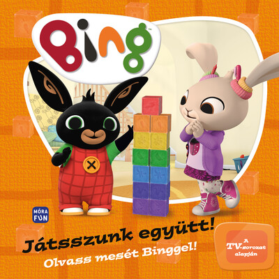 Bing: Játsszunk együtt! - Olvass mesét Binggel!
