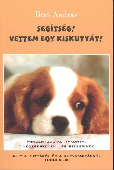 SEGÍTSÉG! VETTEM EGY KISKUTYÁT!