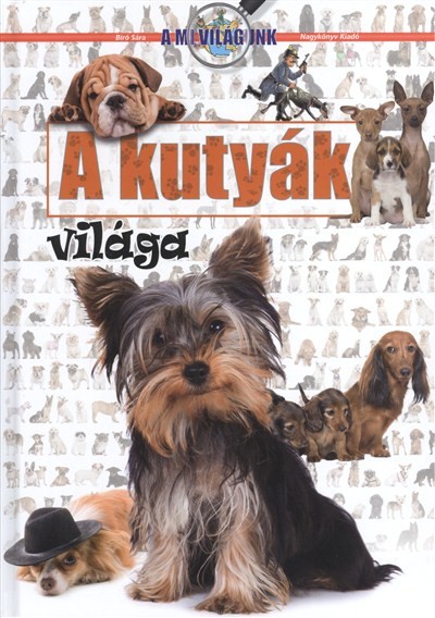 A KUTYÁK VILÁGA /A MI VILÁGUNK