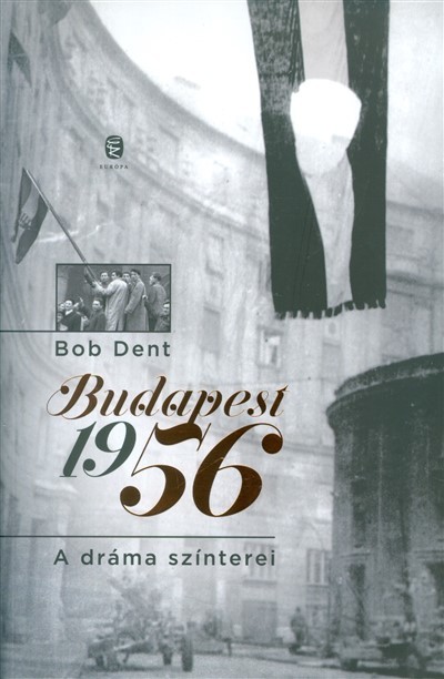 Budapest 1956 /A dráma színeterei