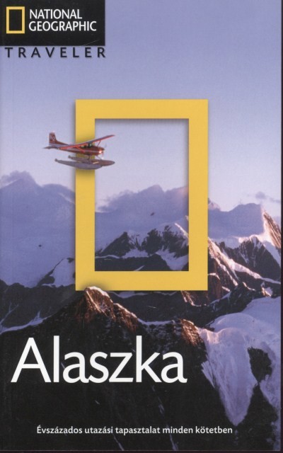 ALASZKA /NATIONAL GEOGRAPHIC TRAVELER