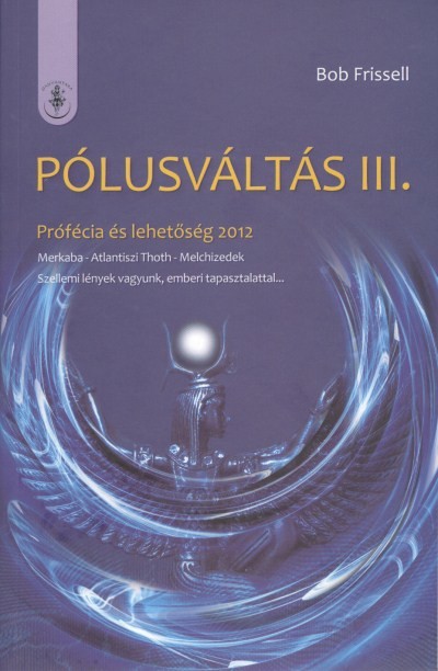 PÓLUSVÁLTÁS III. /PRÓFÉCIA ÉS LEHETŐSÉG 2010.