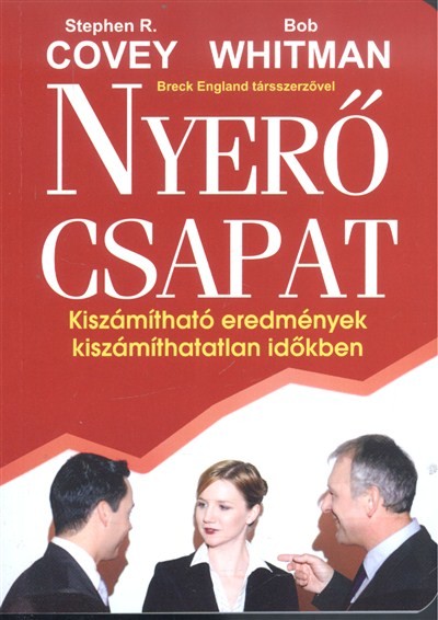 NYERŐ CSAPAT /KISZÁMÍTHATÓ EREDMÉNYEK KISZÁMÍTHATATLAN IDŐKBEN