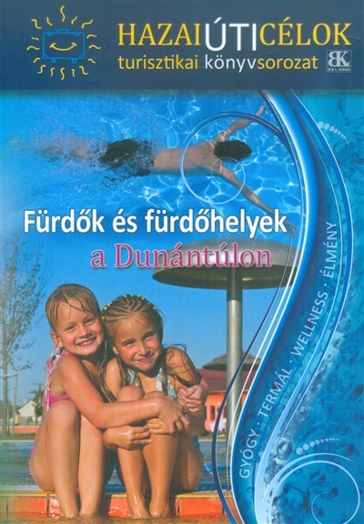 FÜRDŐK ÉS FÜRDŐHELYEK A DUNÁNTÚLON