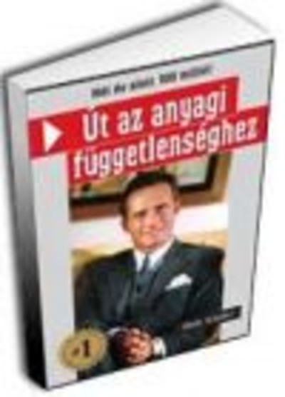 ÚT AZ ANYAGI FÜGGETLENSÉGHEZ