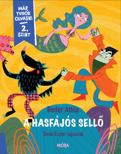 A hasfájós sellő - Már tudok olvasni sorozat - 2. szint