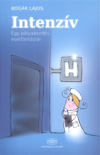 INTENZÍV /EGY PÁLYAKEZDÉS ESETFANTÁZIÁI