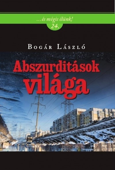 Abszurditások világa /. . . és mégis élünk! 24.