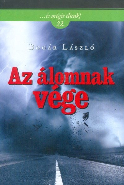 AZ ÁLOMNAK VÉGE /...ÉS MÉGIS ÉLÜNK! 22.