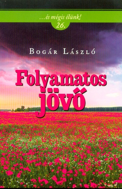 Folyamatos jövő /... és mégis élünk! 26.