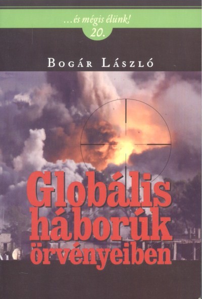 GLOBÁLIS HÁBORÚK ÖRVÉNYEIBEN