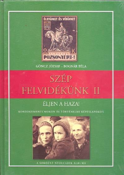 SZÉP FELVIDÉKÜNK II. /ÉLJEN A HAZA