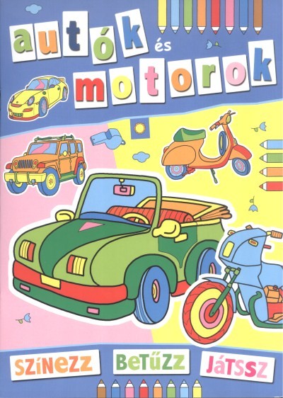 Autók és motorok /Színezz, betűzz, játssz