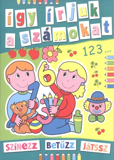 Így írjuk a számokat /Színezz, betűzz, játssz