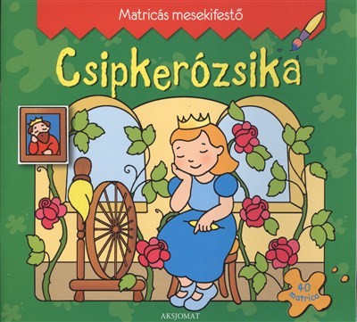 CSIPKERÓZSIKA /MATRICÁS MESEKIFESTŐ