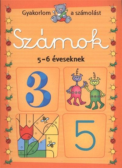 Számok 5-6 éveseknek /Gyakorlom a számolást