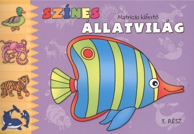 SZÍNES ÁLLATVILÁG 3. /MATRICÁS KIFESTŐ
