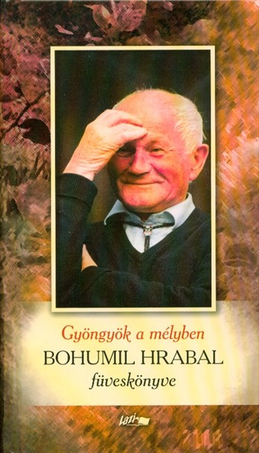 Gyöngyök a mélyben /Bohumil Hrabal föveskönyve