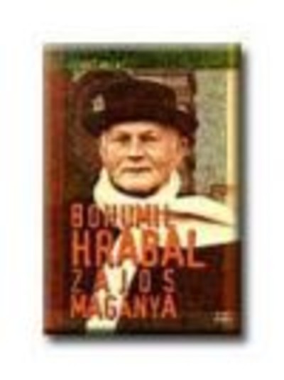BOHUMIL HRABAL ZAJOS MAGÁNYA