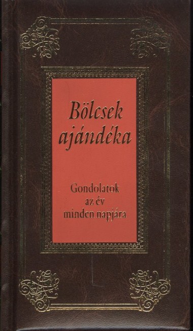 BÖLCSEK AJÁNDÉKA /GONDOLATOK AZ ÉV MINDEN NAPJÁRA