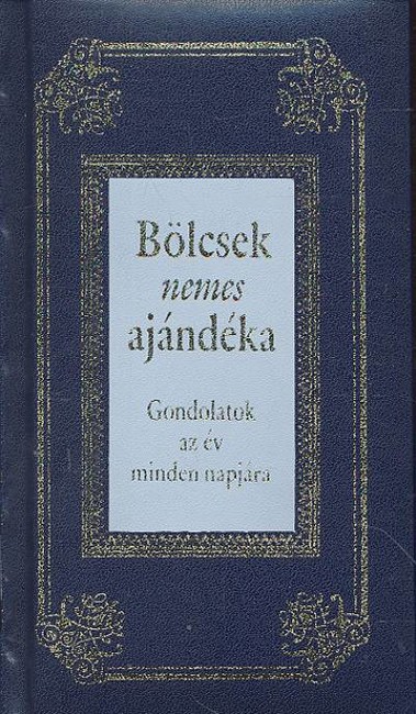 BÖLCSEK NEMES AJÁNDÉKA /GONDOLATOK AZ ÉV MINDEN NAPJÁRA