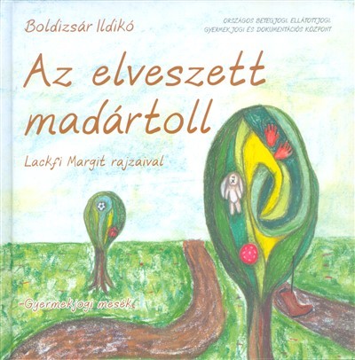 Az elveszett madártoll /Gyerekjogi mesék