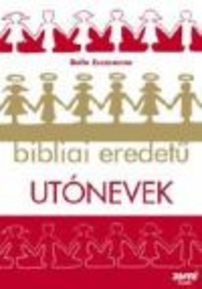 BIBLIAI EREDETŰ UTÓNEVEK
