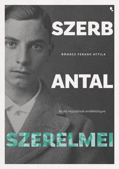 Szerb Antal szerelmei - Az író múzsáinak emlékkönyve